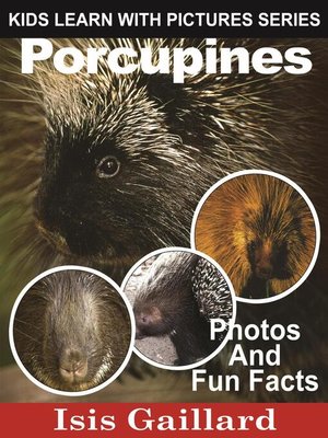 cover image of Porcupines Photos and Fun Facts for Kids